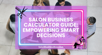 Salon Business Calculator Guide: Empowering Smart Decisions