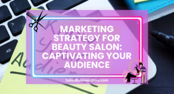 Marketing Strategy for Beauty Salon: Captivating Your Audience