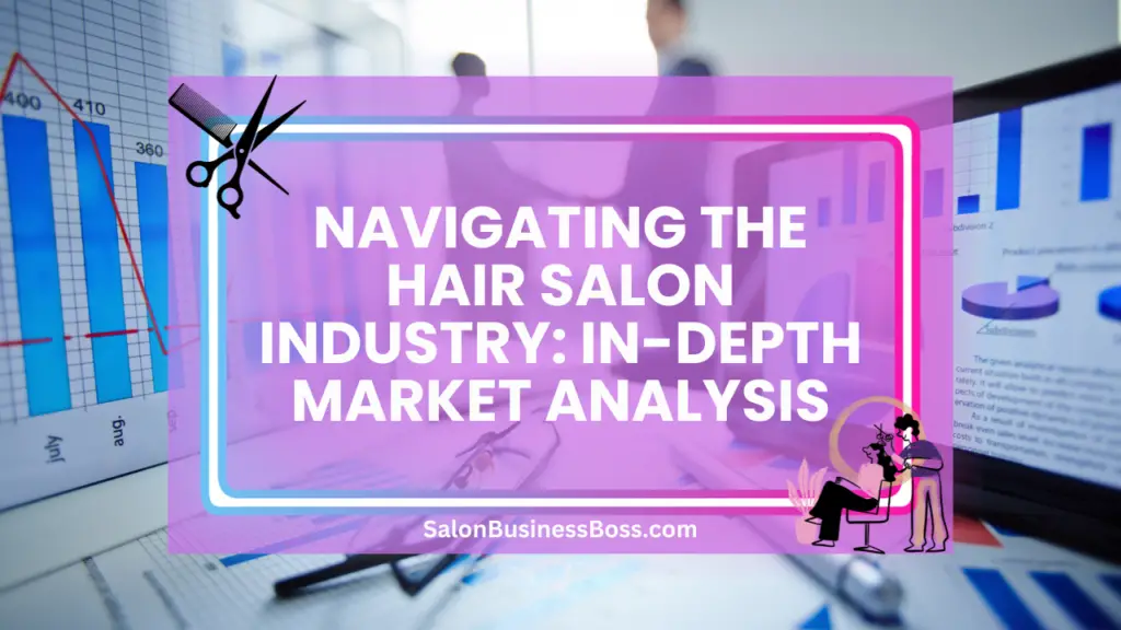 Navigating the Hair Salon Industry: In-depth Market Analysis - Salon 