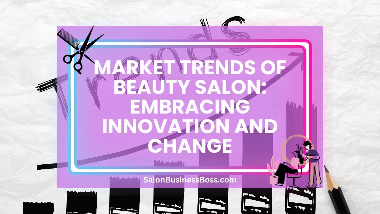 Market Trends of Beauty Salon: Embracing Innovation and Change