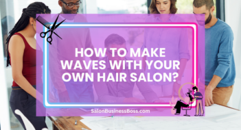 How to Make Waves with Your Own Hair Salon?