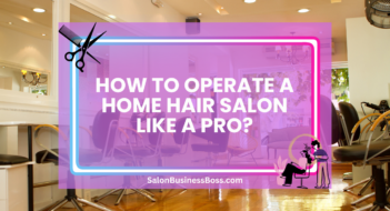 How to Operate a Home Hair Salon like a Pro?