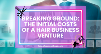 Breaking Ground: The Initial Costs of a Hair Business Venture