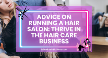 Advice on Running a Hair Salon: Thrive in the Hair Care Business