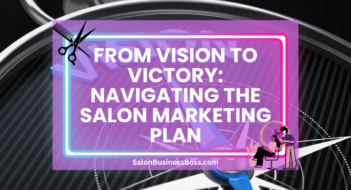 From Vision to Victory: Navigating the Salon Marketing Plan