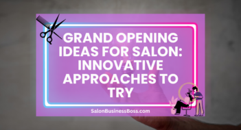 Grand Opening Ideas for Salon: Innovative Approaches to Try