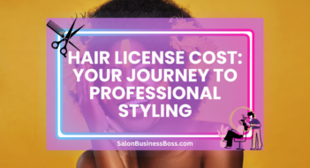 Hair License Cost: Your Journey to Professional Styling