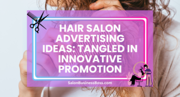 Hair Salon Advertising Ideas: Tangled in Innovative Promotion