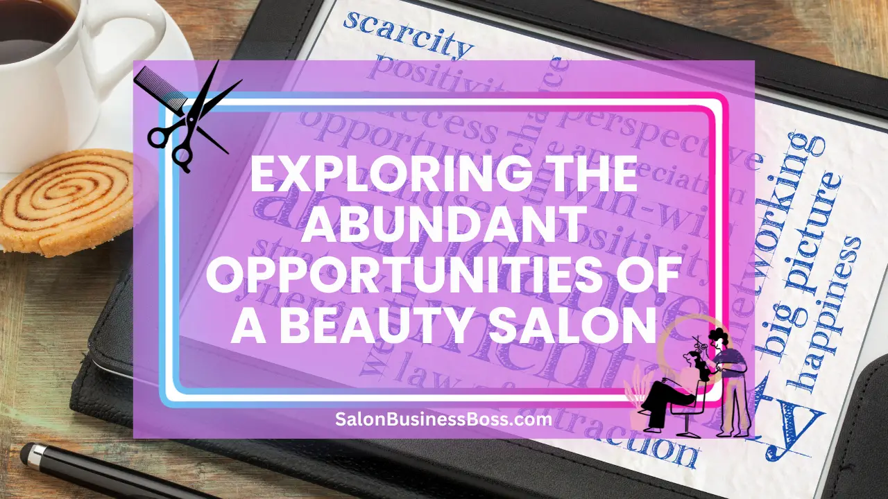 Exploring the Abundant Opportunities of a Beauty Salon