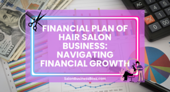 Financial Plan of Hair Salon Business: Navigating Financial Growth