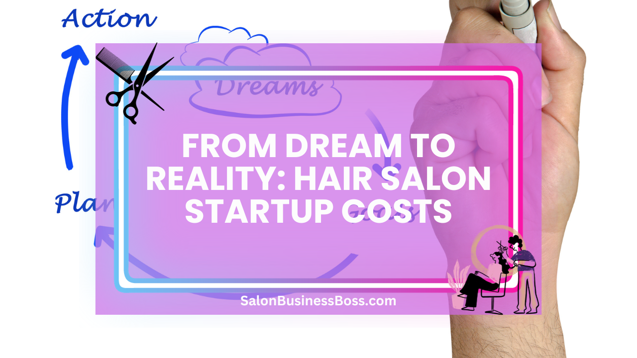 From Dream to Reality: Hair Salon Startup Costs