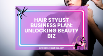 Hair Stylist Business Plan: Unlocking Beauty Biz