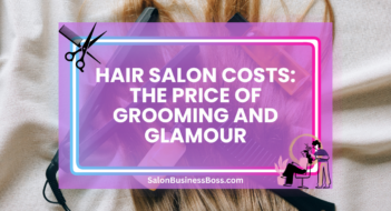 Hair Salon Costs: The Price of Grooming and Glamour