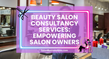 Beauty Salon Consultancy Services: Empowering Salon Owners