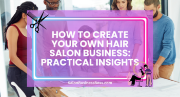 How to Create Your Own Hair Salon Business: Practical Insights