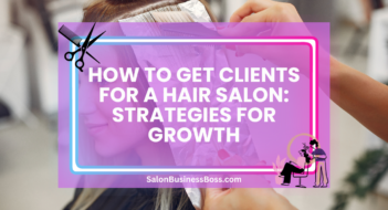 How to Get Clients for a Hair Salon: Strategies for Growth