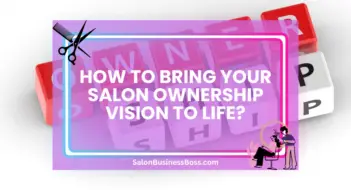 How to Bring Your Salon Ownership Vision to Life?