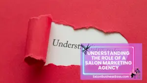 Salon Marketing Agency Innovations: Fueling Your Salon's Growth
