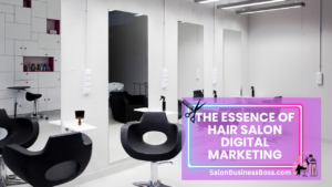 Cutting-Edge Digital: Revamping Hair Salon Marketing