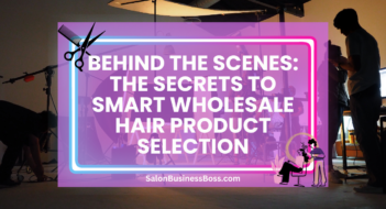 Behind the Scenes: The Secrets to Smart Wholesale Hair Product Selection