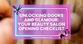 Unlocking Doors and Glamour: Your Beauty Salon Opening Checklist