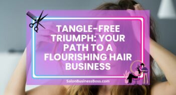 Tangle-Free Triumph: Your Path to a Flourishing Hair Business