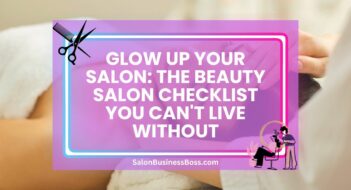 Glow Up Your Salon: The Beauty Salon Checklist You Can’t Live Without