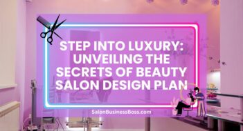 Step into Luxury: Unveiling the Secrets of Beauty Salon Design Plan