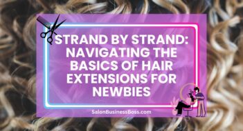 Strand by Strand: Navigating the Basics of Hair Extensions for Newbies