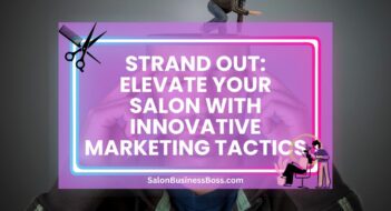 Strand Out: Elevate Your Salon with Innovative Marketing Tactics