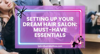 Setting Up Your Dream Hair Salon: Must-Have Essentials