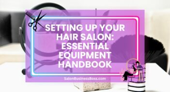 Setting Up Your Hair Salon: Essential Equipment Handbook