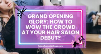 Grand Opening Glory: How to Wow the Crowd at Your Hair Salon Debut?