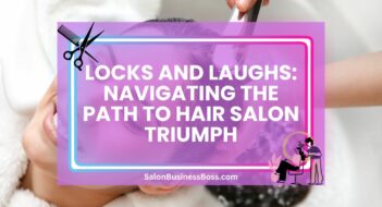 Locks and Laughs: Navigating the Path to Hair Salon Triumph
