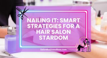 Nailing It: Smart Strategies for a Hair Salon Stardom