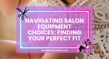 Navigating Salon Equipment Choices: Finding Your Perfect Fit