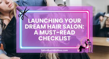 Launching Your Dream Hair Salon: A Must-Read Checklist