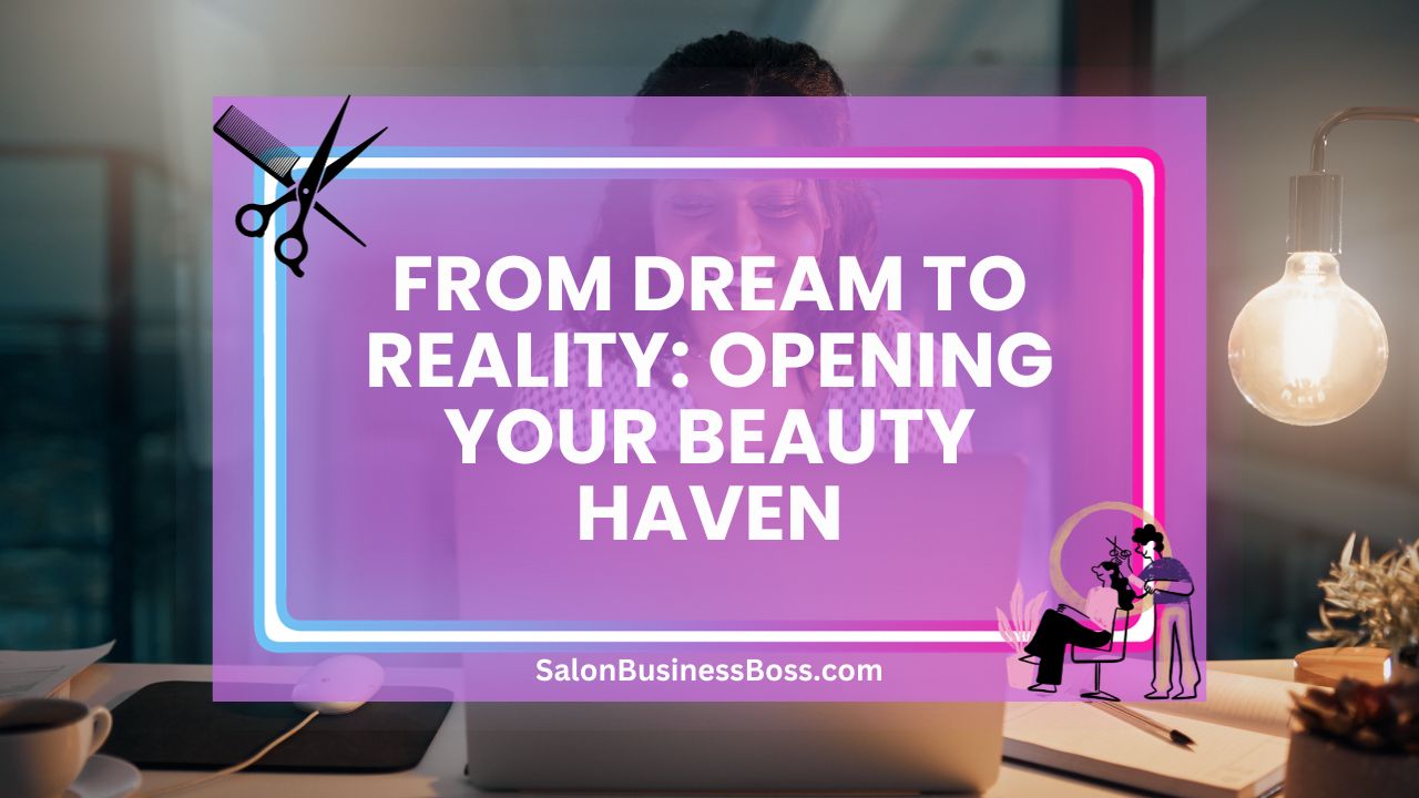 From Dream to Reality: Opening Your Beauty Haven