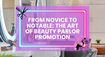 From Novice to Notable: The Art of Beauty Parlor Promotion