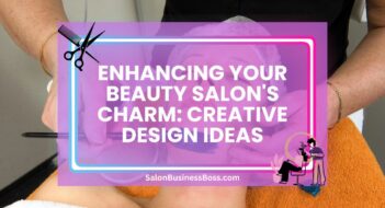 Enhancing Your Beauty Salon’s Charm: Creative Design Ideas