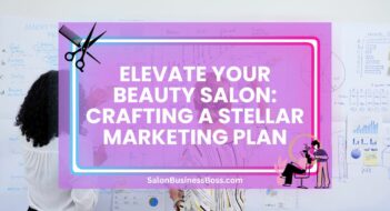 Elevate Your Beauty Salon: Crafting a Stellar Marketing Plan