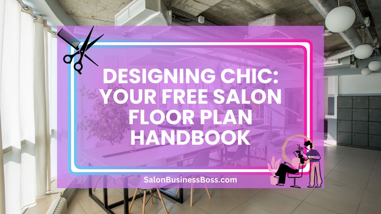 Designing Chic: Your Free Salon Floor Plan Handbook