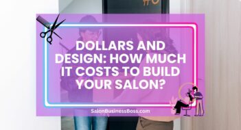 Dollars and Design: How Much It Costs to Build Your Salon?