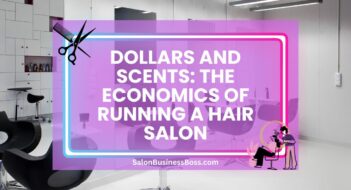 Dollars and Scents: The Economics of Running a Hair Salon