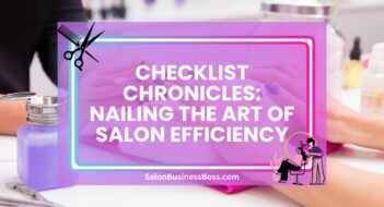 Checklist Chronicles: Nailing the Art of Salon Efficiency