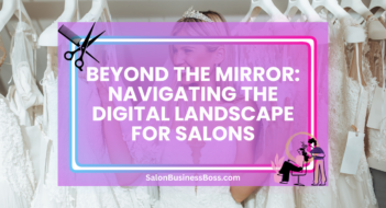 Beyond the Mirror: Navigating the Digital Landscape for Salons