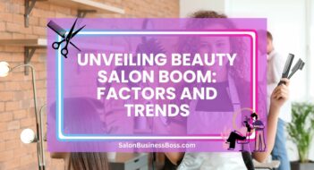 Unveiling Beauty Salon Boom: Factors and Trends