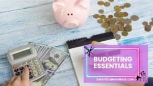 The Beauty of Budgeting: Creating a Financial Plan for Beauty Salon Future