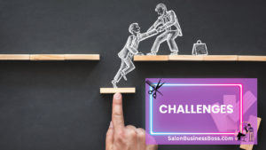 Beyond the Chair: Navigating Challenges to Launch Your Salon Empire