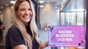 Get Ready to Glam: Navigating the Salon License Maze